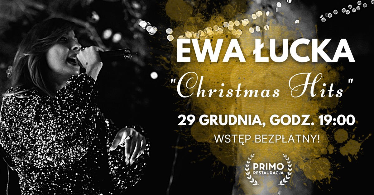 Koncert EWA ŁUCKA „Christmas Hits” w Restauracji Primo!